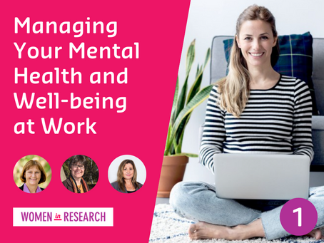 Webinar #1: Managing Your Mental Health and Well-Being at Work