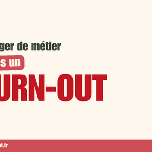 Changer de métier après un burn-out.
