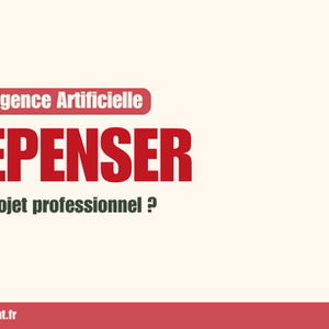 Intelligence artificielle, repenser son projet professionnel ?