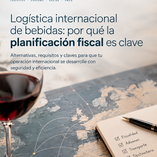 Logística internacional de bebidas: por qué la planificación fiscal es clave