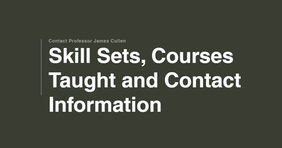 Skill Sets, Courses Taught and Contact Information