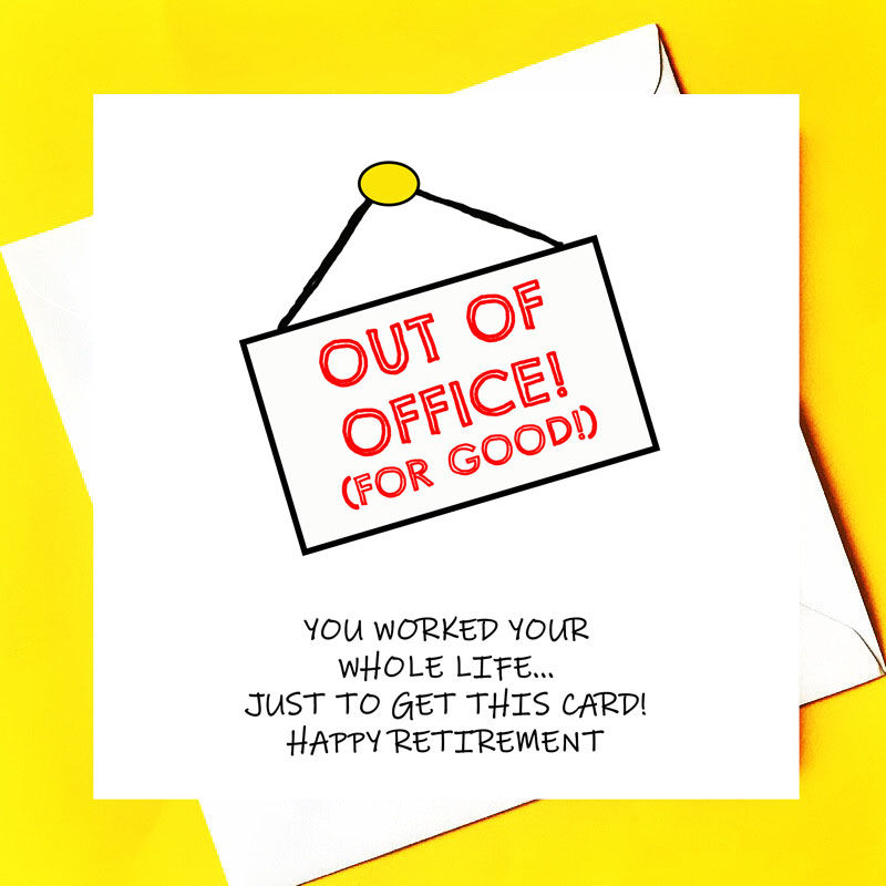 Out of the Office for good....Retirement card
