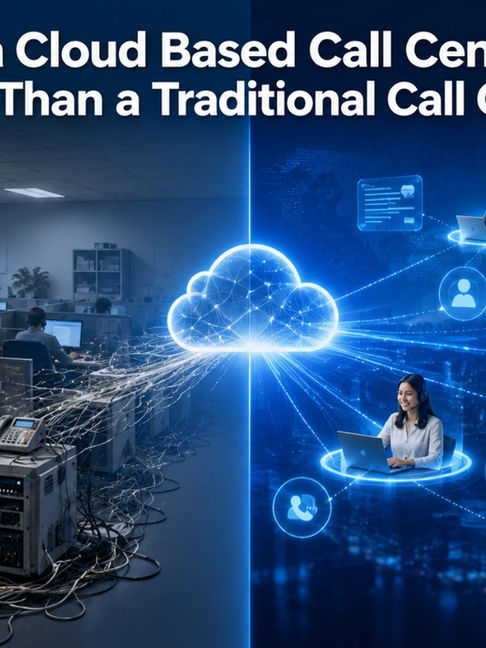 Is a Cloud Based Call Center Better Than a Traditional Call Center?