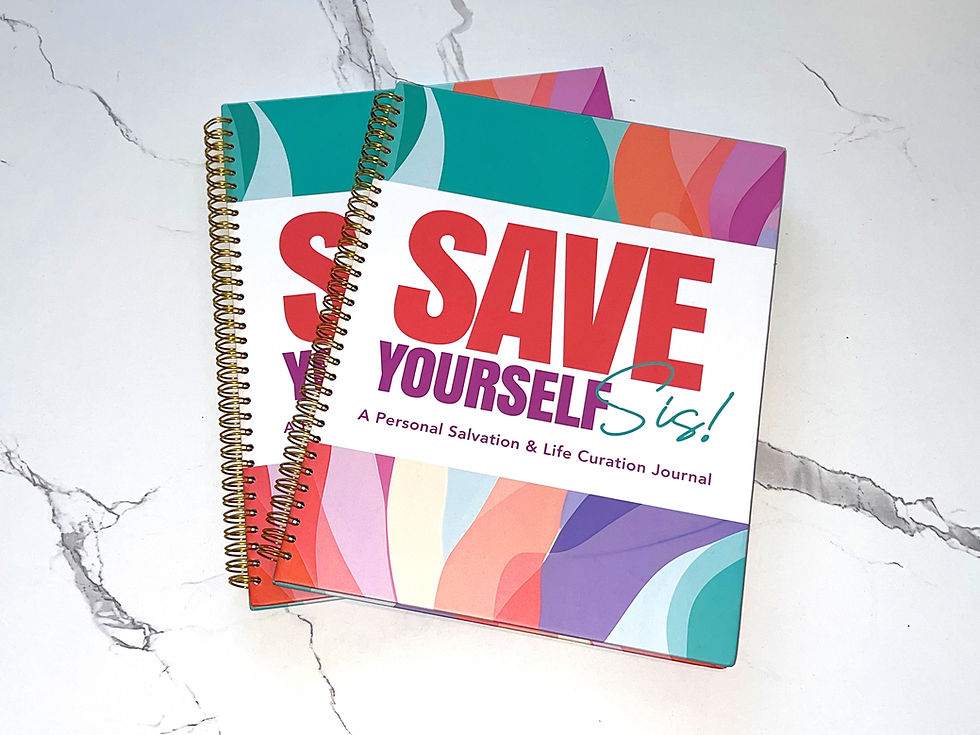 Save Yourself Sis! Journal