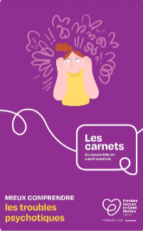 Mieux comprendre les troubles psychotiques