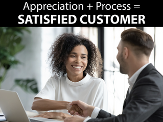 Appreciation + Process = Satisfaction