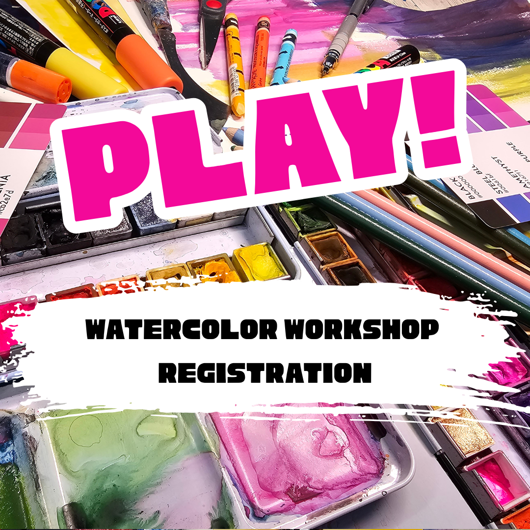 Play - Watercolor Creativity Workshop!