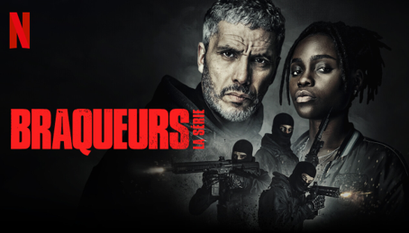 Braqueurs: La série - Netflix