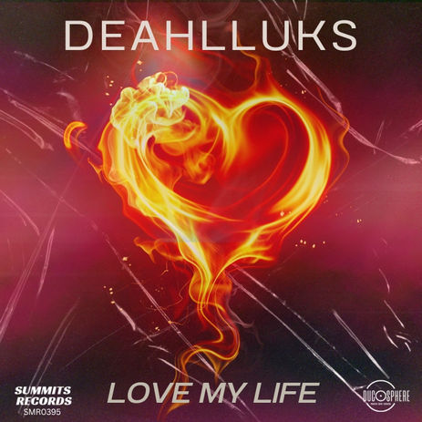DeahllukS - Love My Life sur le label Summits Records