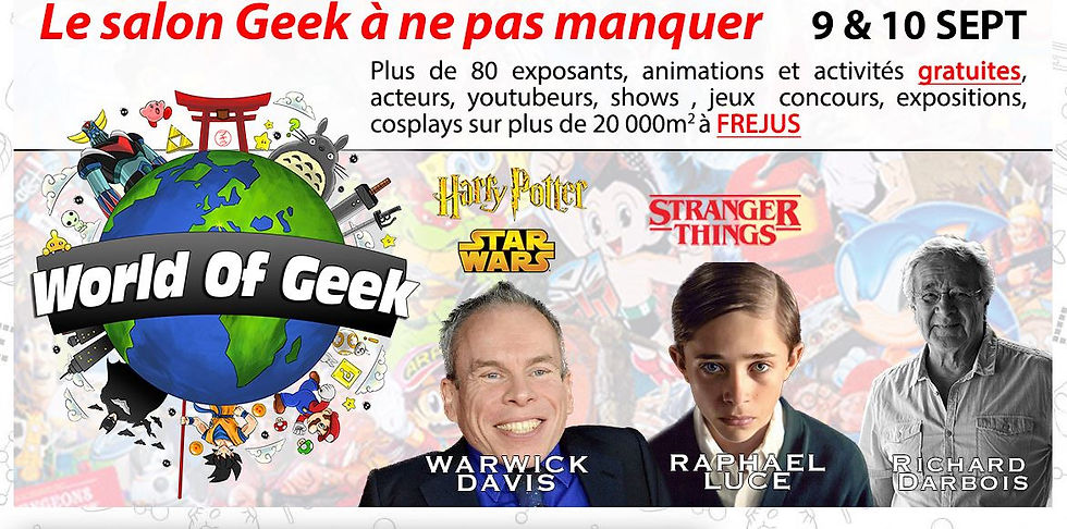 Le salon Geek à ne pas manquer / 9 & 10 sept 2023 - FREJUS