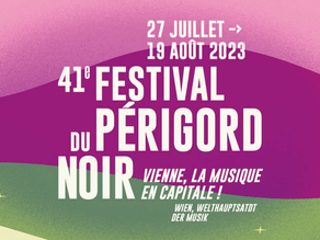 Festival du Périgord Noir : Pour sa 41ème édition, le Festival du Périgord Noir célèbre "Vienne"