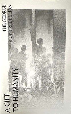 Gift to Humanity, A - The George Floyd Rebellion