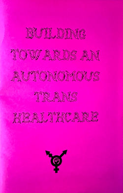 Building Towards an Autonomous Trans Healthcare