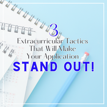 The 3 Extracurricular Tactics That Will Make Your Application Stand Out!