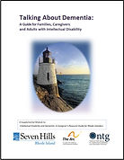 Talking About Dementia: A Guide for Families, Caregivers and Adults with Intellectual Disability (RI Caregiver Guide Supplement)