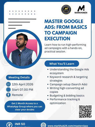 Session Report: Master Google Ads – From Basics to Campaign Execution