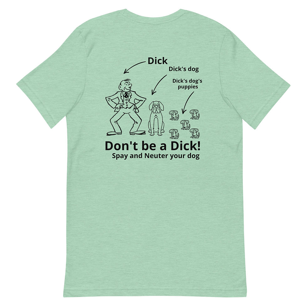 Thumbnail: Unisex T-Shirt - Don't Be a Dick/Spay Neuter