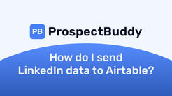 ProspectBuddy LinkedIn prospecting tool with CRM integration to Airtable and Trello