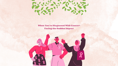 When You're Diagnosed With Cancer: Facing the Sudden Impact