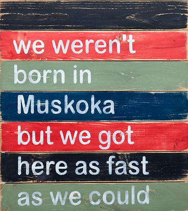 Born in Muskoka Sign