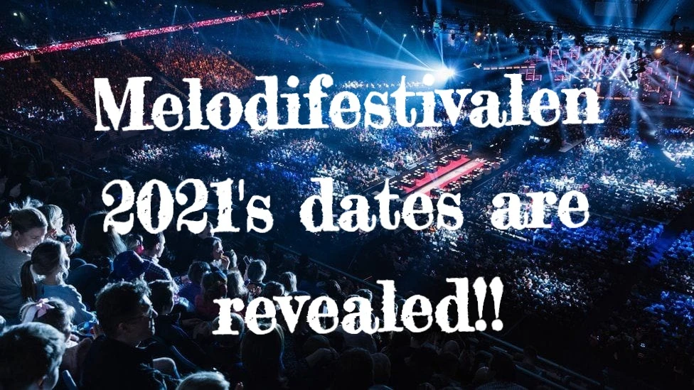 Melodifestivalen 2021 S Official Dates Are Revealed