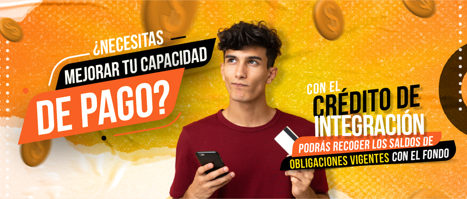 Mejora tu capacidad de pago con el crédito de integración.