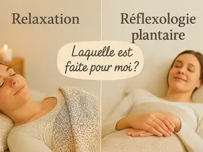 choisir entre relaxation et réflexologie plantaire