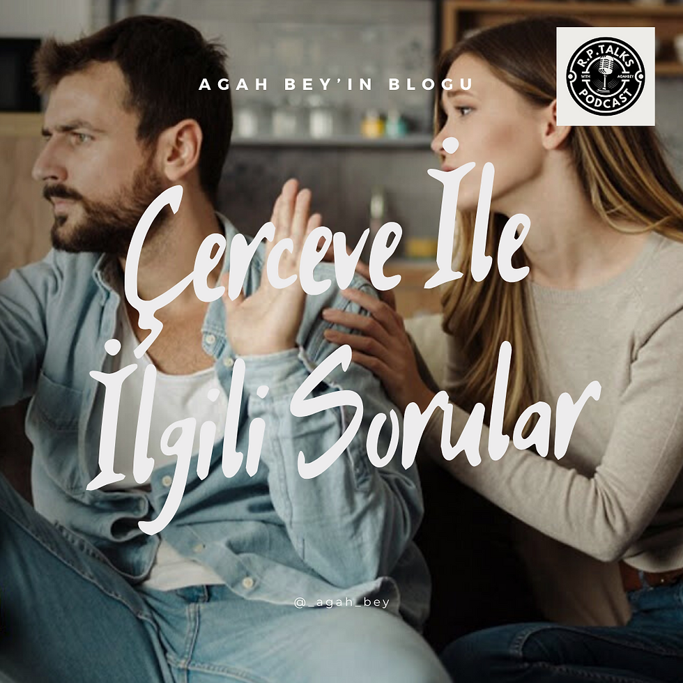 ÇERÇEVEYLE İLGİLİ SORULAR