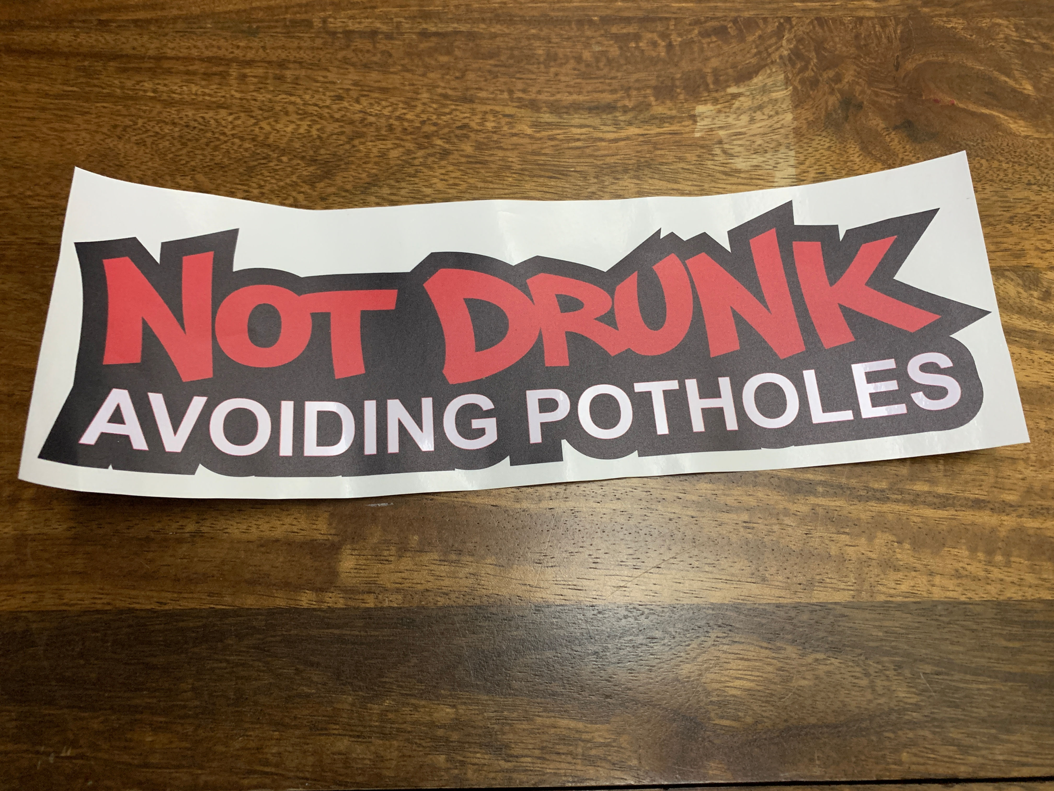 Not Drunk, Avoiding Potholes Sticker