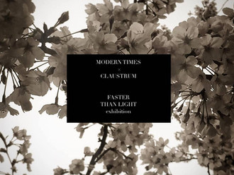 【MODERN TIMES × CLAUSTRUM "FASTER THAN LIGHT" EXHIBITION 期間限定展・本周六開催 30 MAR (SAT) - 7 APR