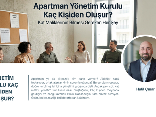 Apartman Yönetim Kurulu Kaç Kişiden Oluşur? Kat Malikleri İçin Bilmesi Gereken Her Şey