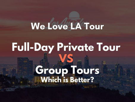 Full-Day Private Tour of Los Angeles vs Group Tours: Which is Better?