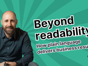 A graphic with text which says "Beyond readability: How plain language delivers business results."