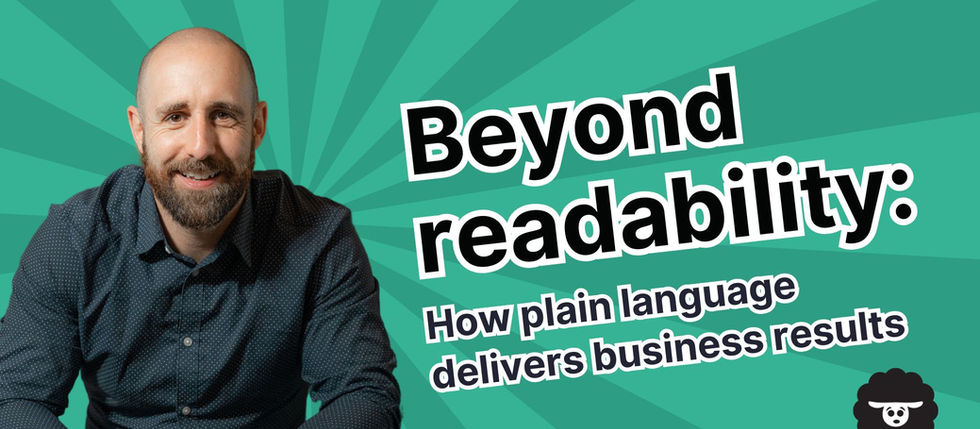 A graphic with text which says "Beyond readability: How plain language delivers business results."