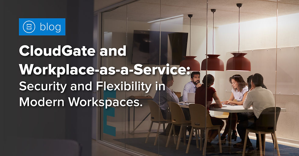 CloudGate and Workplace-as-a-Service Model on the Rise