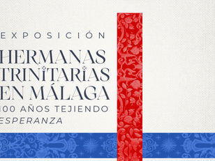 Hermanas Trinitarias en Málaga: 100 años tejiendo esperanza