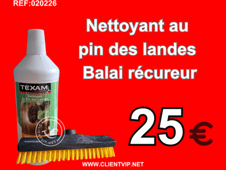 Promotion pin des landes, balai récureur texam. Client vip, valable jusqu'au 15 février 2026. Stéphane texam votre conseiller partout en Belgique