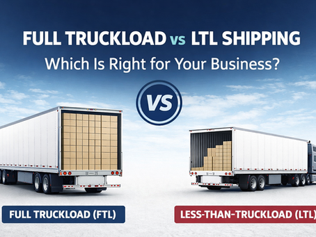 Full Truckload vs LTL Shipping: Which Is Right for Your Business?