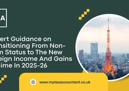 Expert Guidance on Transitioning From Non-Dom Status to The New Foreign Income And Gains Regime In 2025-26