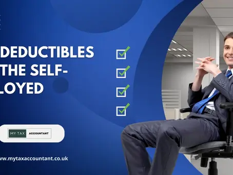 Tax Deductibles for the Self-Employed in the UK: A Consolidated Guide