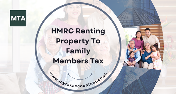 HMRC Renting Property To Family Members Tax