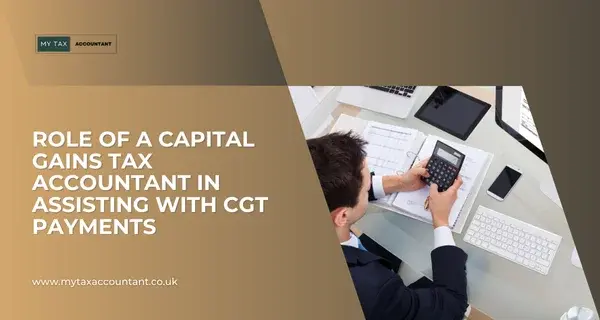 Role of a Capital Gains Tax Accountant in Assisting with CGT Payments