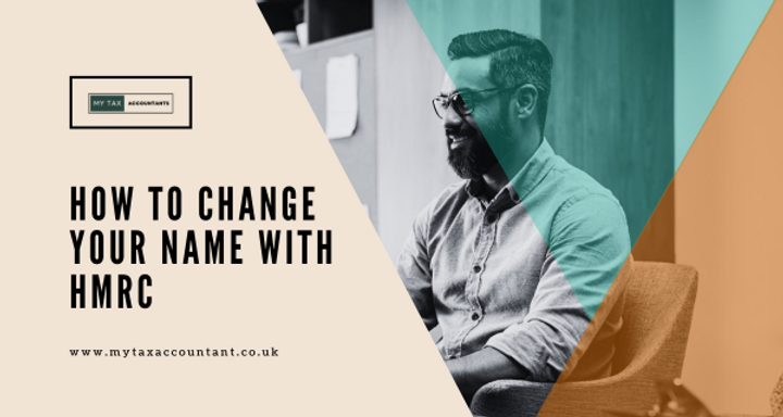How to Change Your Name With HMRC? | Learn it All!