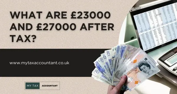 What are £23000 and £27000 After Tax in the UK