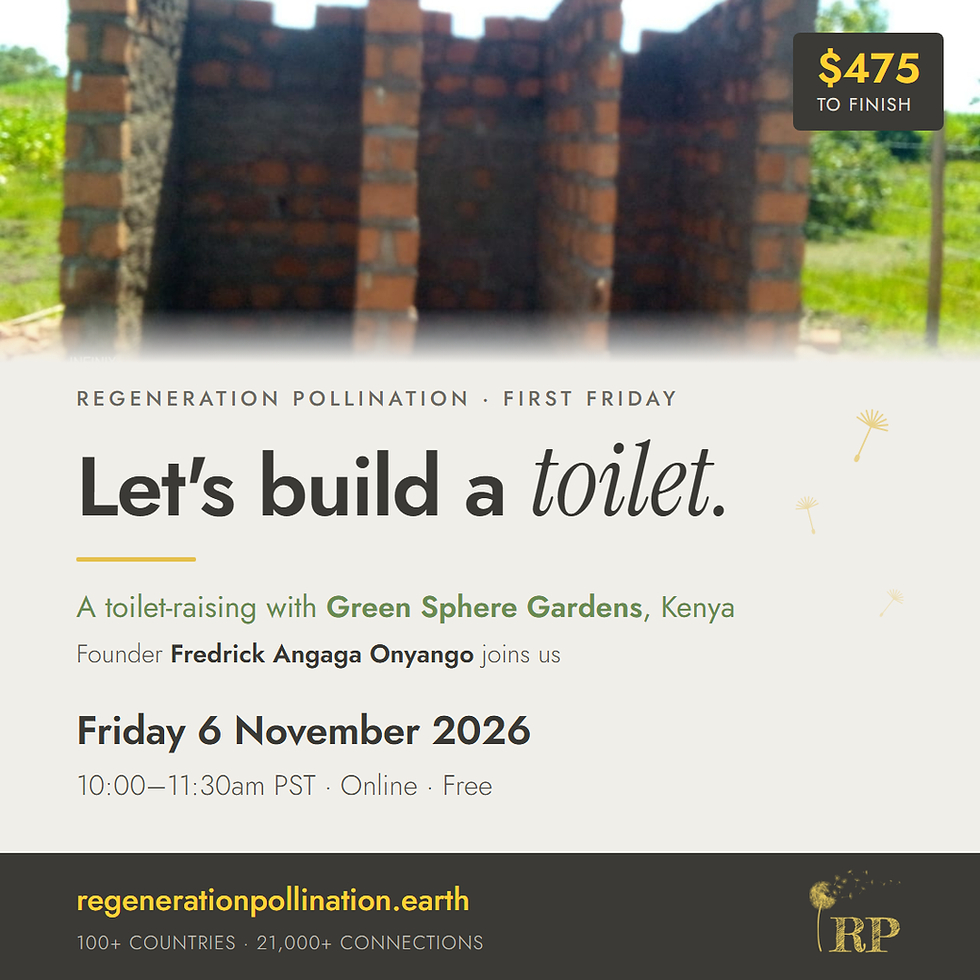 Regeneration Pollination - Let's Build a Toilet