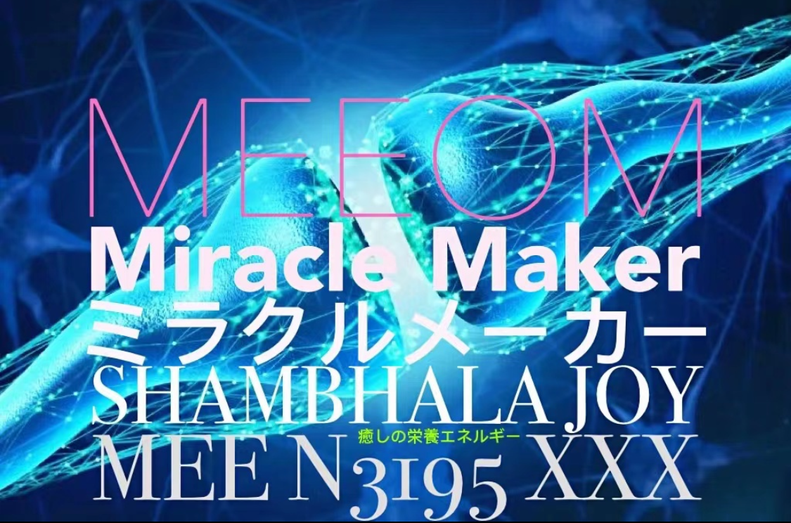 MEE N3195-XXX, Shambhala Joy, MADE by/for GENIUS 天才によって/のために作られました。