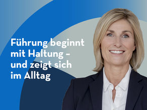 Führung beginnt mit Haltung – und zeigt sich im Alltag