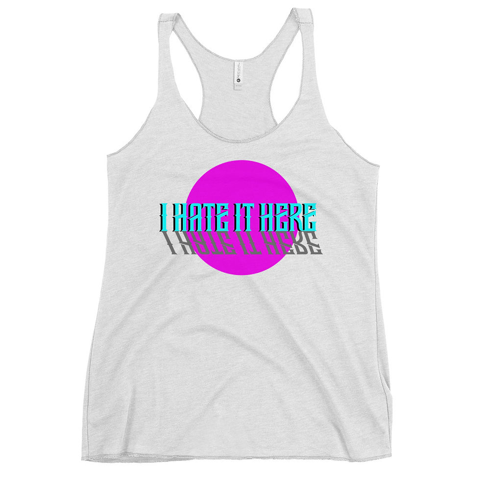 Thumbnail: I Hate It Here Womens Tank