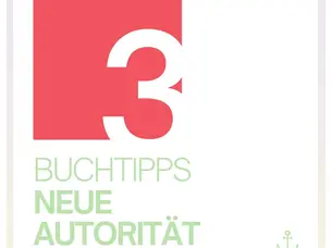 3 Buchtipps zur Neuen Autorität