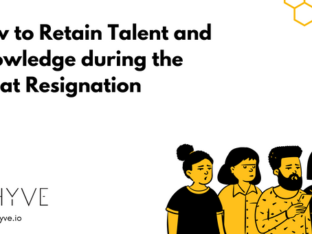 How to Retain Talent & Knowledge During The Great Resignation